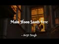 Main Hoon Saath Tere Arijit Singh Lyrics The Musix