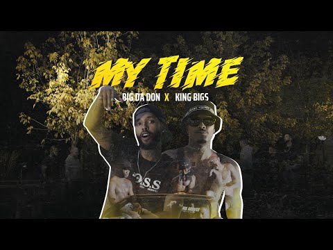Big Da Don - My Time (ft. King Bigs) Official Music Video