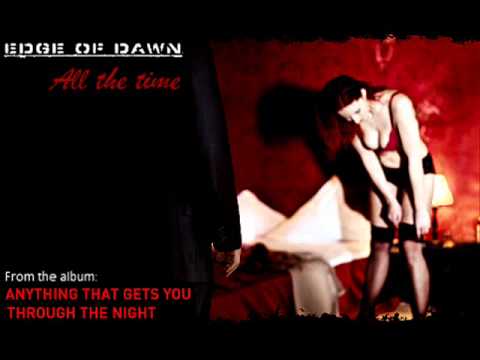 Edge Of Dawn - All The Time   [best audio]