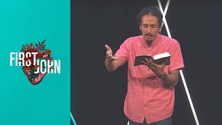 First John | If Jesus is real, prove it!