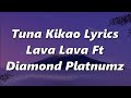 Lava Lava Ft Diamond Platnumz - Tuna Kikao Lyrics (Lyrics Video)