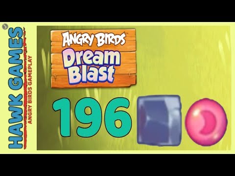 Angry Birds Dream Blast Level 196 - Walkthrough, No Boosters