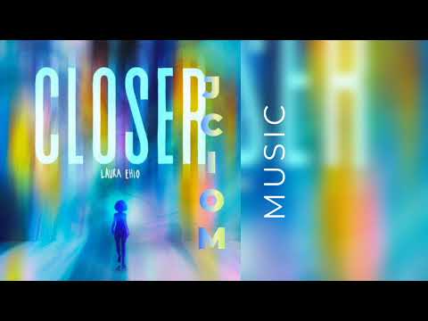 Laura Ehio - Closer