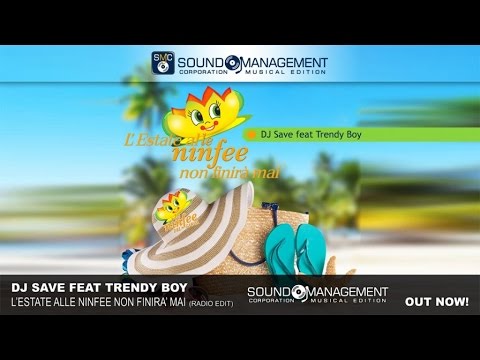 L'Estate Alle Ninfee Non Finirà Mai - Dj Save feat. Trendy Boy