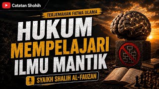 Hukum Mempelajari Ilmu Mantik - Syaikh Shalih Al-Fauzan