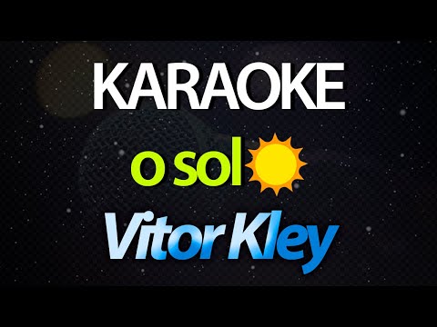 ⭐ O Sol (Vê Se Não Esquece e Me Ilumina) - Vitor Kley (Karaokê Version) (Cover)