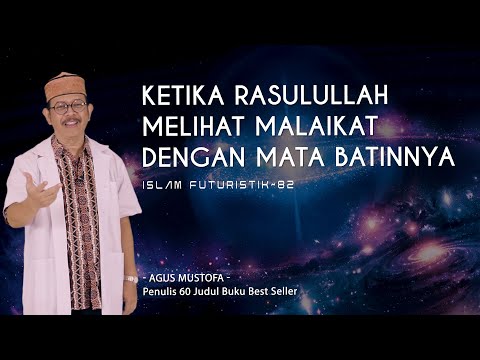 Islam Futuristik eps. 82 - KETIKA RASULULLAH MELIHAT MALAIKAT DENGAN MATA BATINNYA