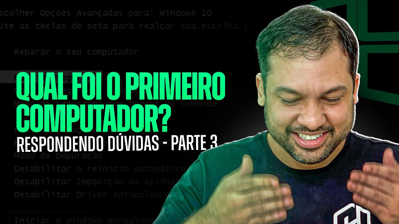 Qual foi o primeiro computador - Tirando Dúvidas parte 3 - Aula 15