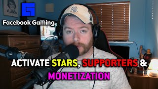 FACEBOOK GAMING: ACTIVATE STARS, SUPPORTERS & MONETIZATION