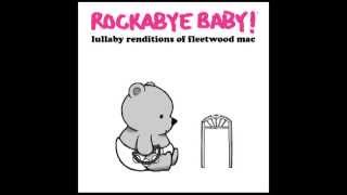 Don't Stop - Lullaby Renditions of Fleetwood Mac - Rockabye Baby!