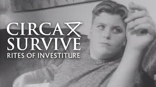 Circa Survive - Rites of Investiture (Official Music Video)