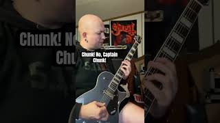 Chunk! No, Captain Chunk “Restart” riff cover