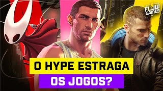 O HYPE ESTRAGA OS JOGOS? - #flowgames #162