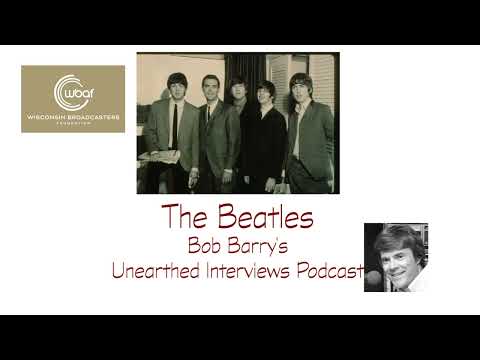 Bob Barry's Unearthed Interviews Podcast - The Beatles