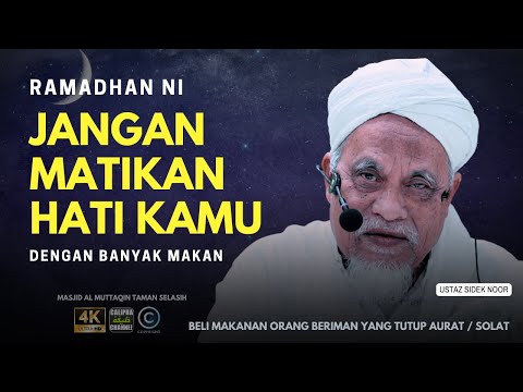 USTAZ SIDEK NOOR - MAKAN JANGAN BANYAK NANTI HATI MATI
