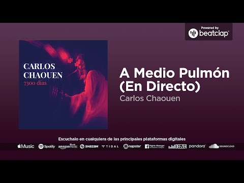 Carlos Chaouen - A Medio Pulmón (En Directo)