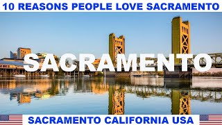 10 REASONS WHY PEOPLE LOVE SACRAMENTO CALIFORNIA USA