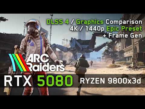 RTX 5080 in ARC Raiders - 4K / 1440p - RT, DLSS 4 & Frame Gen + ALL Graphics TESTED!