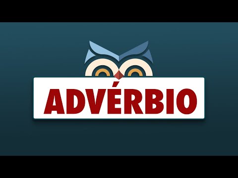 What is an ADVERB? Classification and inflections with examples - Toda Matéria