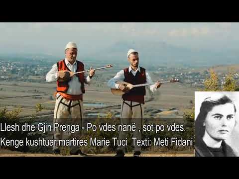 Llesh dhe Gjin Prenga po vdes nane sot po vdes kange e kushtuar martires Marije Tucit