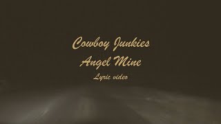 Cowboy Junkies. Angel Mine (lyric video)