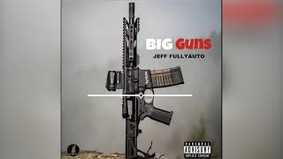 Download lagu Jeff Fullyauto- Big Guns (Prod by. 29Seasons/Solitary muzic) mp3