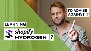 Learning Shopify Hydrogen? - Why I'd stick with themes
