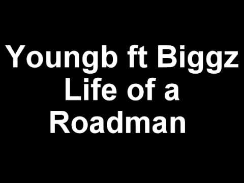 Young b ft Biggz-Life of a Roadman