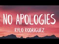 Rylo Rodriguez - No Apologies (Lyrics) (Best Version)