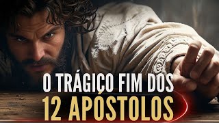 O Trágico Fim dos 12 Apóstolos. Curiosidades Biblicas