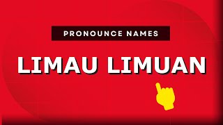 How to pronounce Limau Limuan