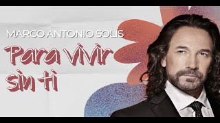 Marco Antonio Solís - Para vivir sin ti | Lyric video