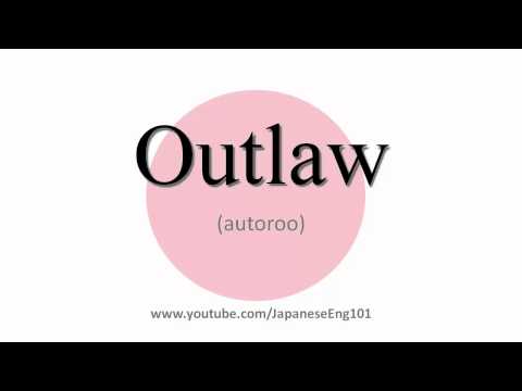 How to Pronounce Outlaw