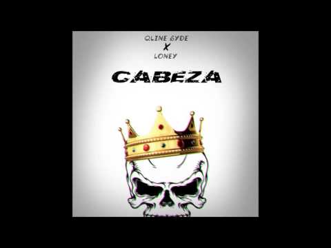 Qline Syde ft. Loney  - Cabeza