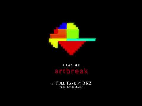 Raxstar – Full Tank ft RKZ (Audio) | Artbreak 🎨💔