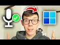 How To Fix Microphone Not Working In Windows 11 - Full Guide