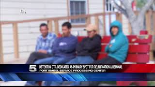 Port Isabel Service Processing Center Declared Primary Location for Reunification and Removal