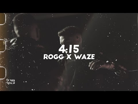 ROGG x WAZE - 4:15 [LYRICS/LETRA]