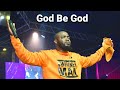 God Be God Atobajaye By Godwin Omighale A Worship Song That Will Keep You Singing