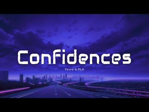 Vacra ft PLK - Confidences (Paroles/Lyrics)