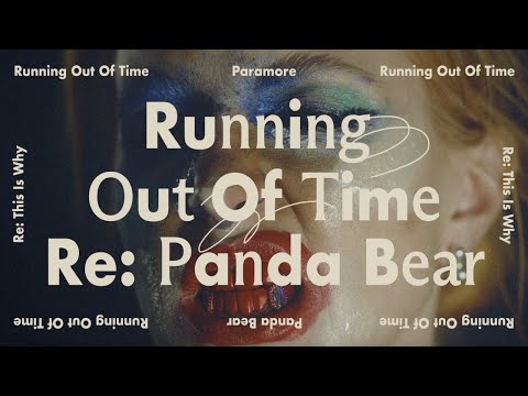 Video thumbnail for Running Out of Time (Re: Panda Bear)