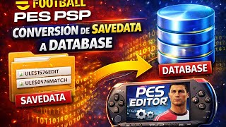 Convertir SaveData a Data Base eFootball (PES PSP) 
