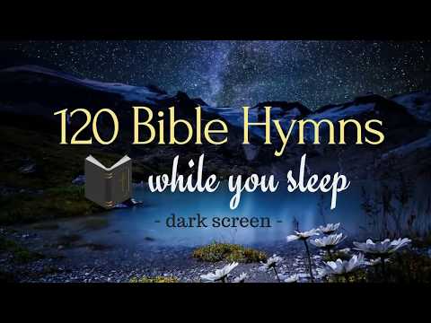 120 Bible Hymns for great sleeping its ok