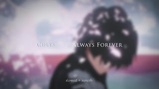 Cults - Always Forever {slowed + reverb}