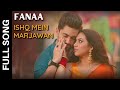 Fanaa Ishq Mein Marjawan Full Song