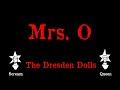The Dresden Dolls - Mrs. O. - Karaoke