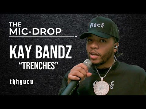 Kay Bandz “Trenches” | The Mic-Drop [Ep. 7]