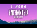 [1 HORA] Taylor Swift - Enchanted