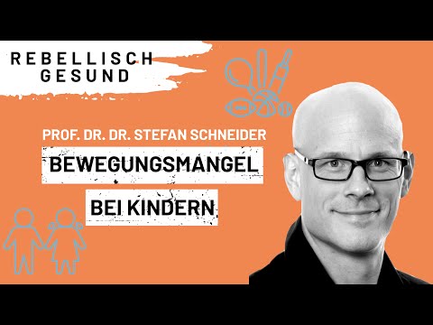 Erwachsene können Bewegung bei Kindern fördern Prof. Dr. Dr. Schneider | Rebellisch Gesund Podcast