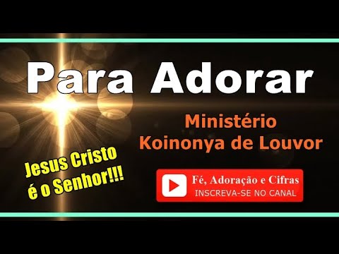 Para Adorar - Ministério Koinonya de Louvor